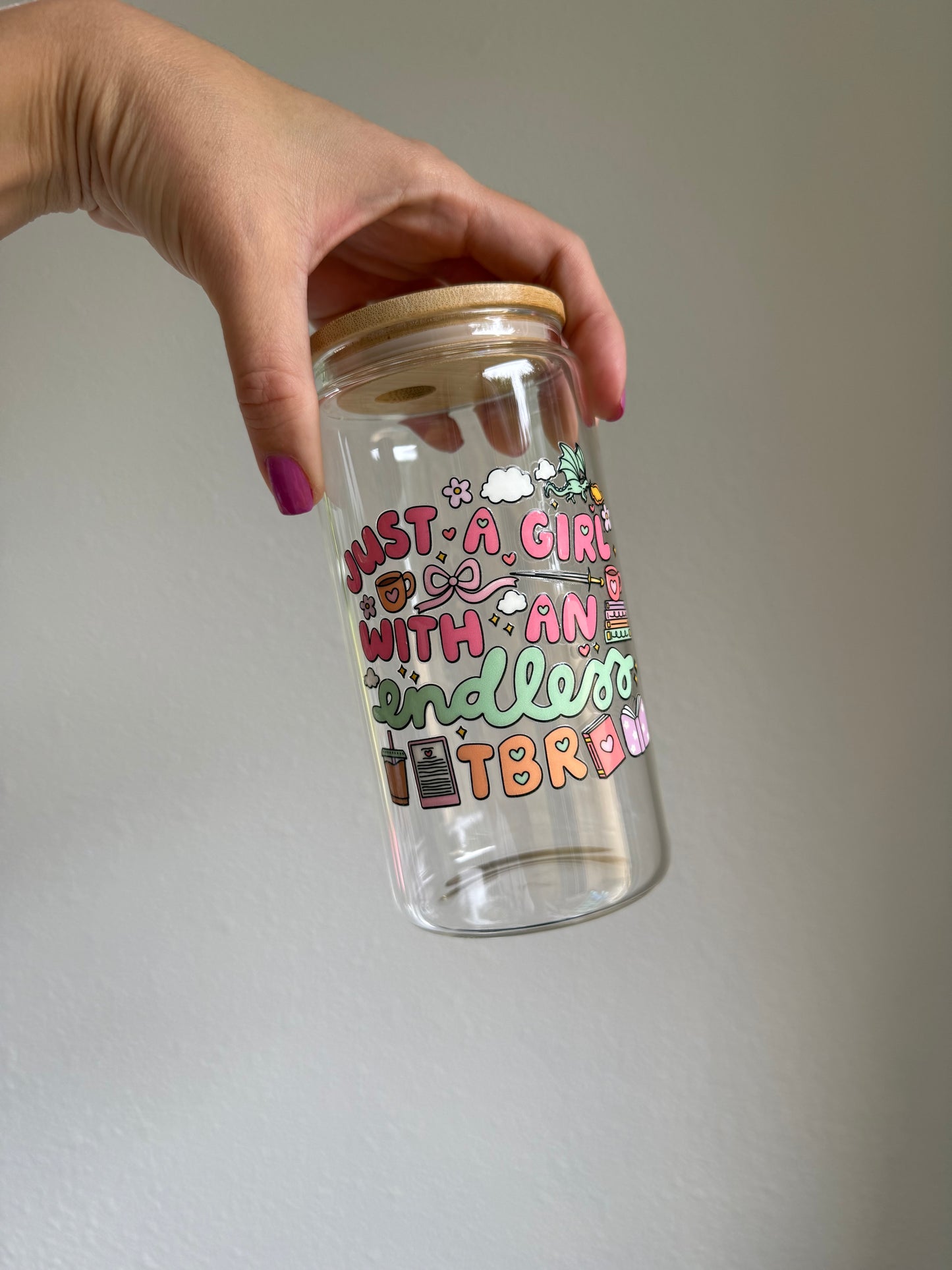Just a Girl with an Endless TBR Can Glass