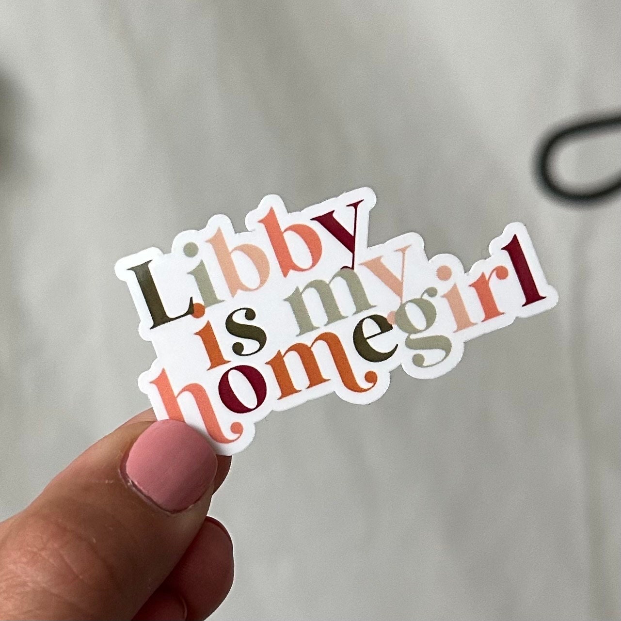 Libby is my homegirl waterproof sticker