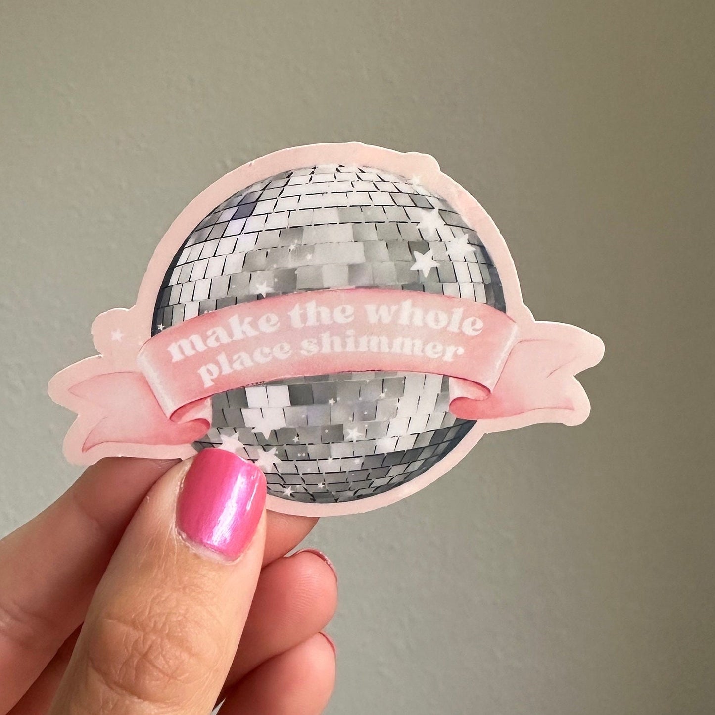 Pink make the whole place shimmer disco ball holographic waterproof sticker