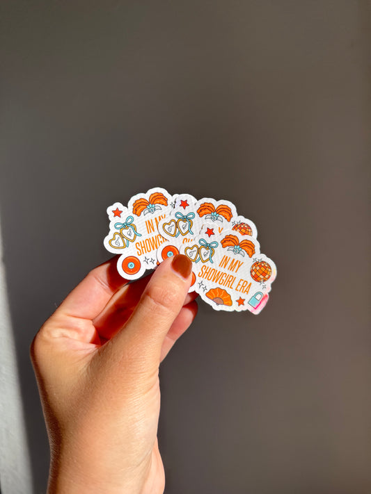In My Show girl Era/ Life of a sticker
