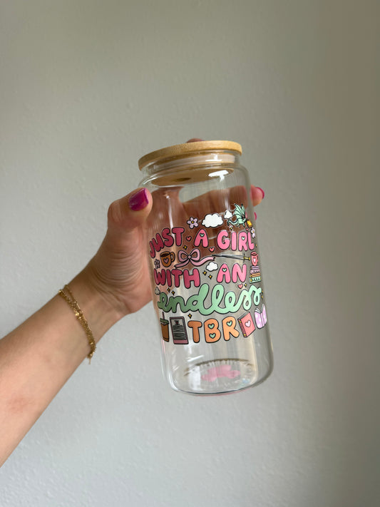Just a Girl with an Endless TBR Can Glass