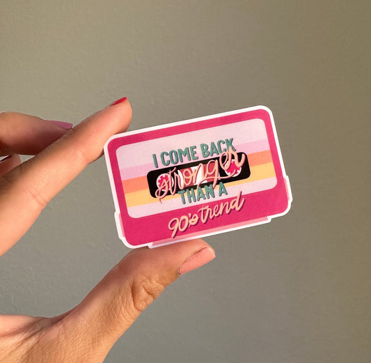 stronger than a 90's trend waterproof sticker